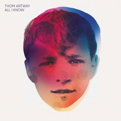 Thom Artway - All I Know